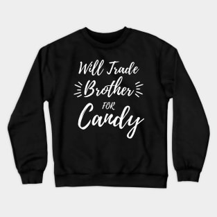 Will Trade Brother For Candy. Kids Halloween Funny Crewneck Sweatshirt